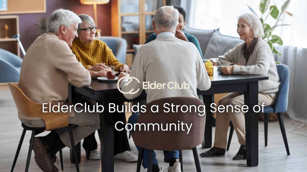 ElderClub Builds a Strong Sense of Community
