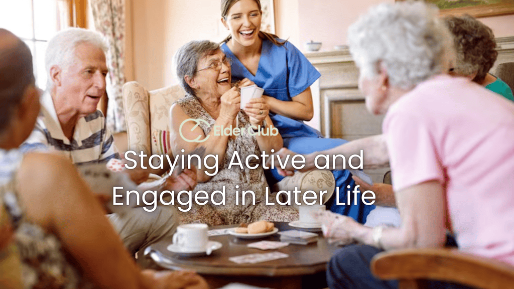 Staying Active and Engaged in Later Life